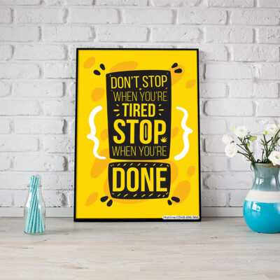 Don't stop when you're tired stop when you're done