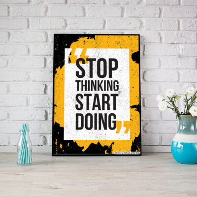 Stop thinking start doing