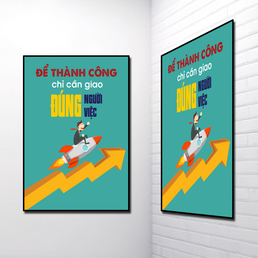 Để thành công chỉ cần giao đúng người đúng việc Để thành công chỉ cần giao đúng người đúng việc